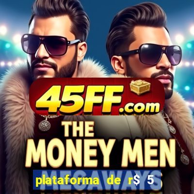 plataforma de r$ 5 para jogar